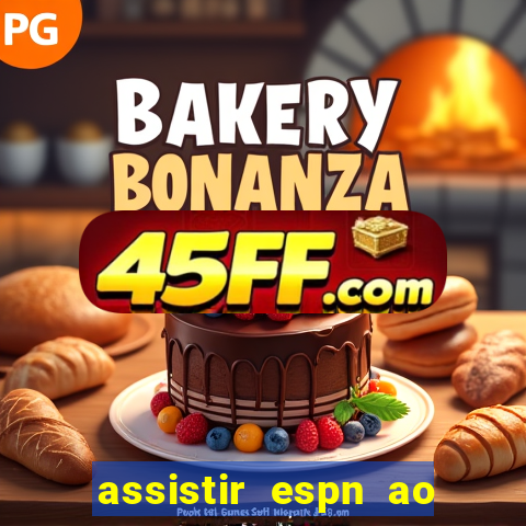 assistir espn ao vivo online gratis